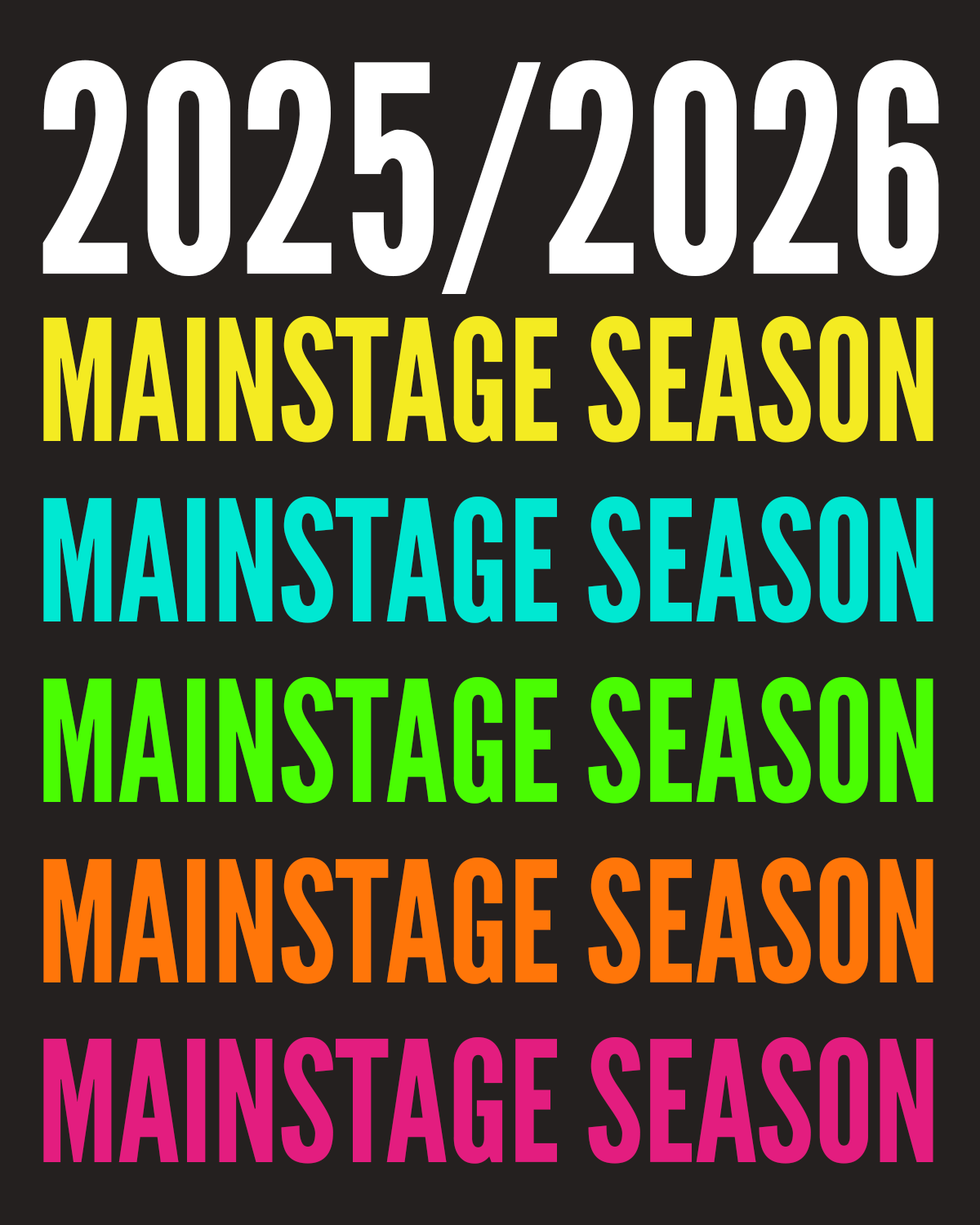black background with "2025/2026 Mainstage Season"